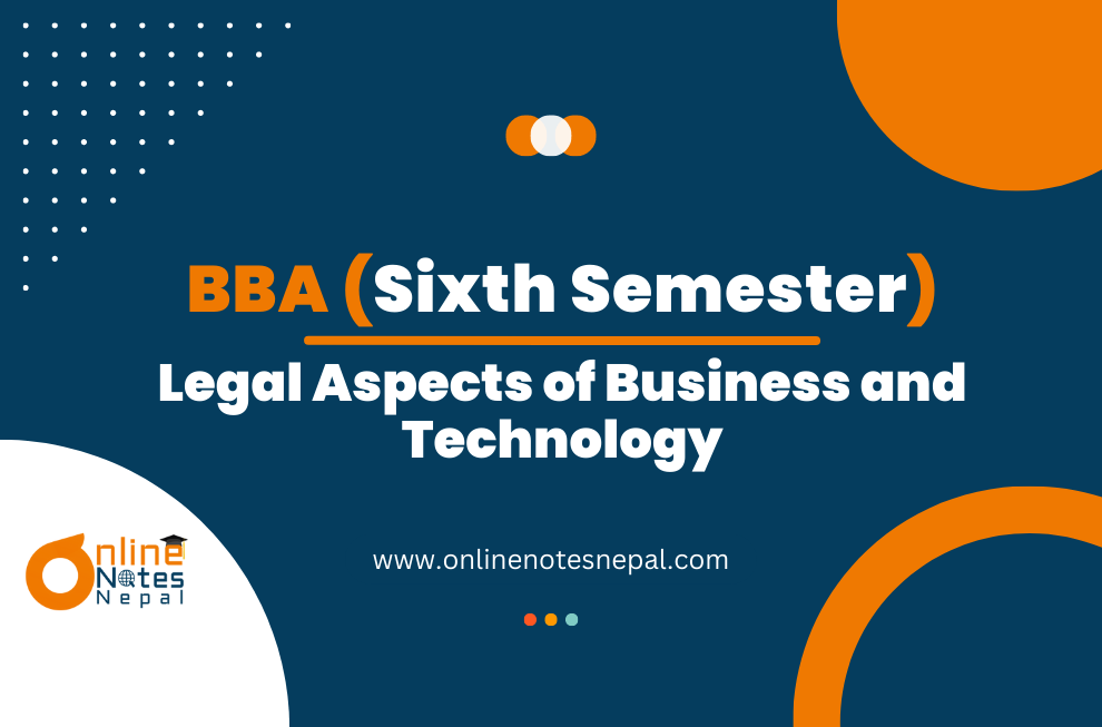 Legal Aspects of Business and Technology - Sixth Semester (BBA)